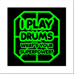 I play drums, what's your superpower? Posters and Art